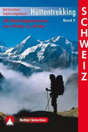 Gratis Verzending Wandelgids 2 Hüttentrekking Schweiz - Zwitserland Band 2 | Rother Bergverlag (9783763330393)