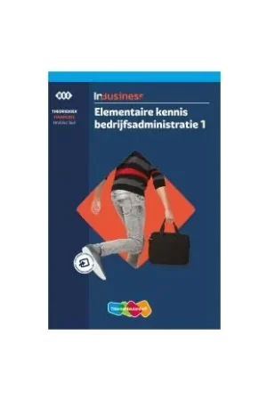 InBusiness : Elementaire kennis bedrijfsadministratie 1 : Theorieboek Direct Beschikbaar