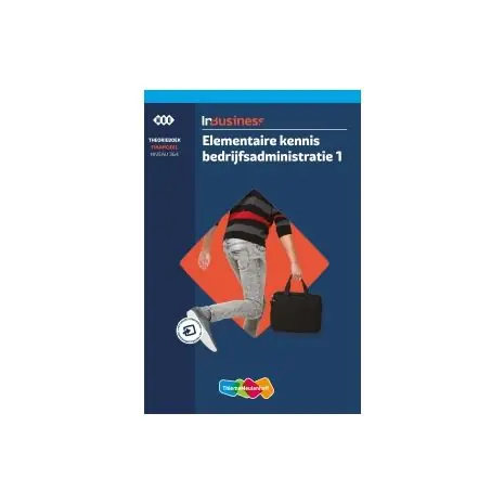 InBusiness : Elementaire kennis bedrijfsadministratie 1 : Theorieboek Direct Beschikbaar