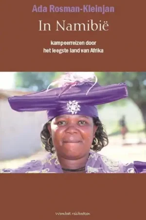 Reisverhaal In Namibië. Kampeerreizen door het leegste land van Afrika | Ada Rosman (9789080753204) Must-Have