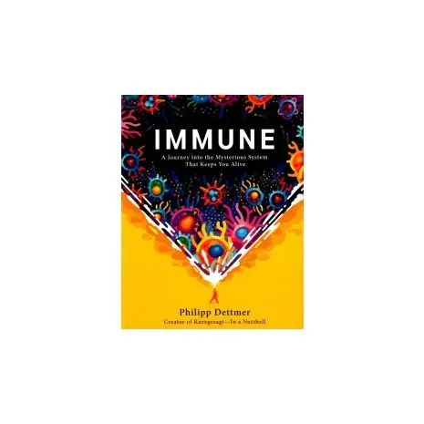 Laatste Versie Immune : a journey into the mysterious system that keeps you alive