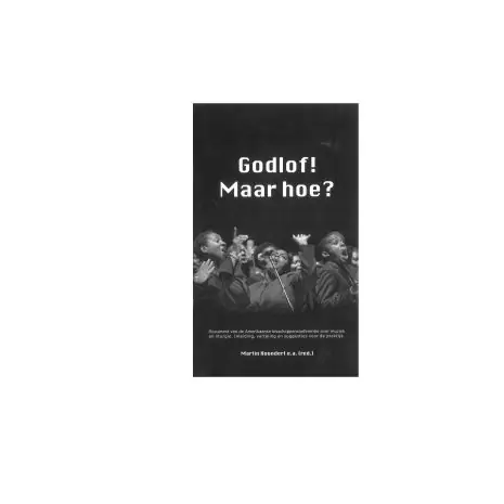 Godlof! Maar hoe? Nieuw