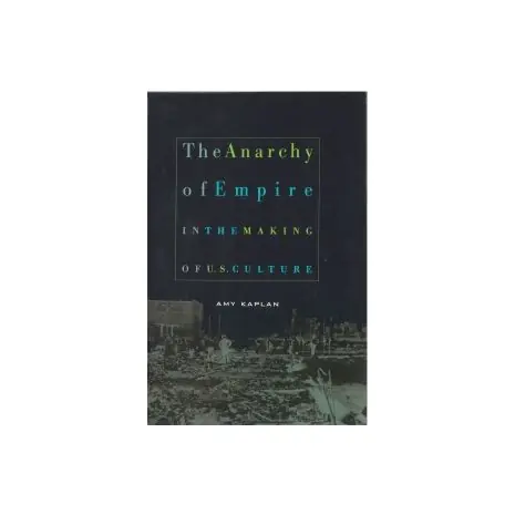 Gereduceerde Prijs The anarchy of empire in the making of U.S. culture