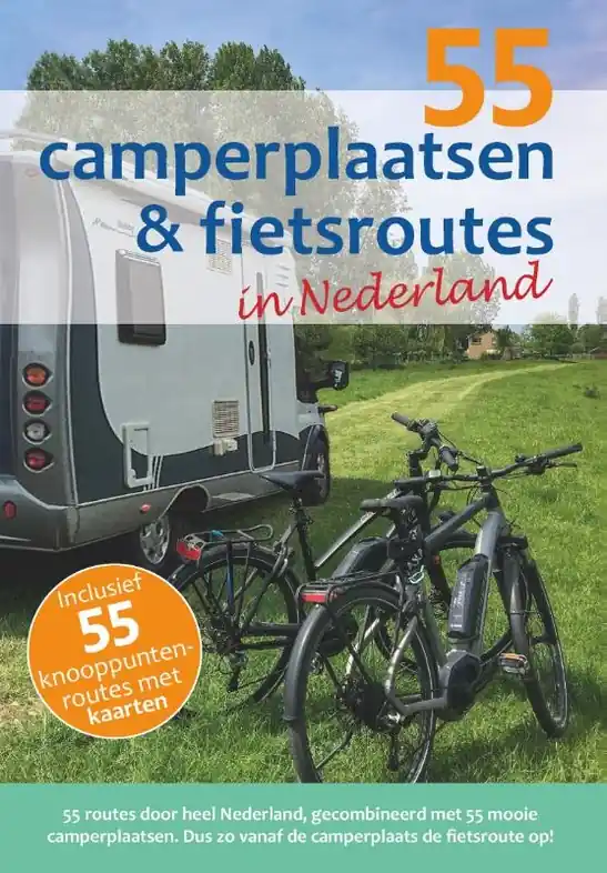 Bestseller Campergids - Fietsgids 55 camperplaatsen & fietsroutes in Nederland | Orange Books (9789083139456)