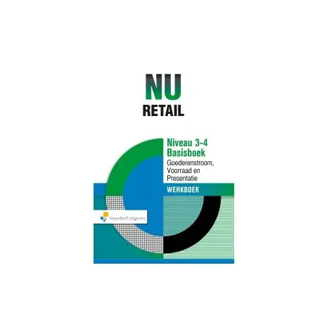 NU retail : mbo 3+4 : Basisboek Goederen, voorraad en presentatie : Werkboek Snelle Levering