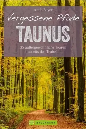 Weekendaanbieding Wandelgids Vergessene Pfade Taunus | Bruckmann Verlag (9783734313301)