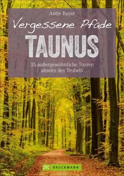 Weekendaanbieding Wandelgids Vergessene Pfade Taunus | Bruckmann Verlag (9783734313301)
