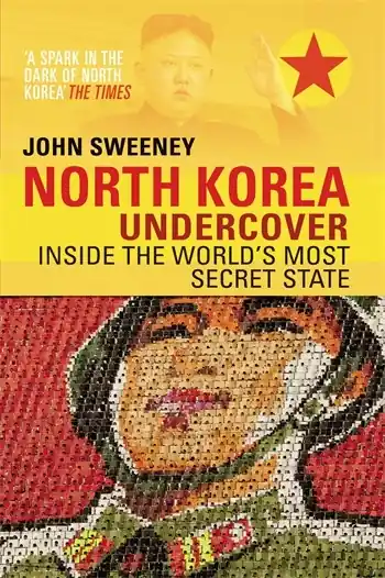 Populair Reisverhaal North Korea Undercover | John Sweeney (9780552170345)