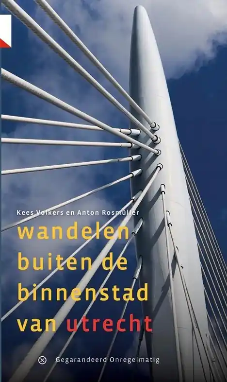 Wandelgids Wandelen buiten de binnenstad van Utrecht | Gegarandeerd Onregelmatig (9789078641117) Populair