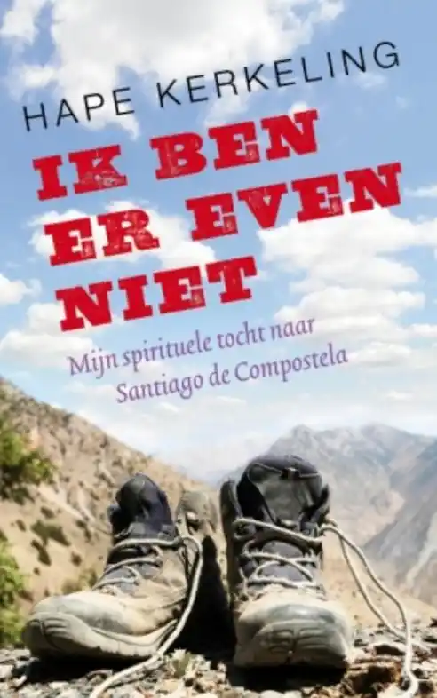 Shop Nu Reisverhaal - Pelgrimsroute Ik ben er even niet | Hape Kerkeling (9789025960742)