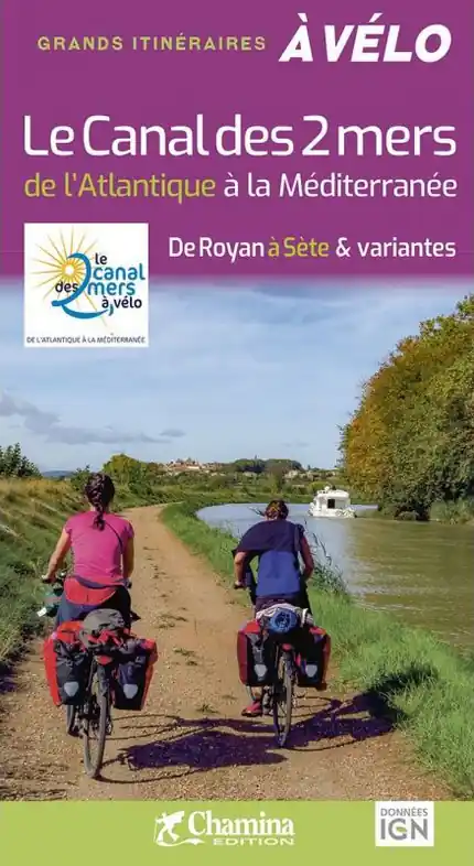 Fietsgids Canal des 2 mers de l'Atlantique é Méditerranée à vélo | Chamina (9782844666512) Gereduceerde Prijs