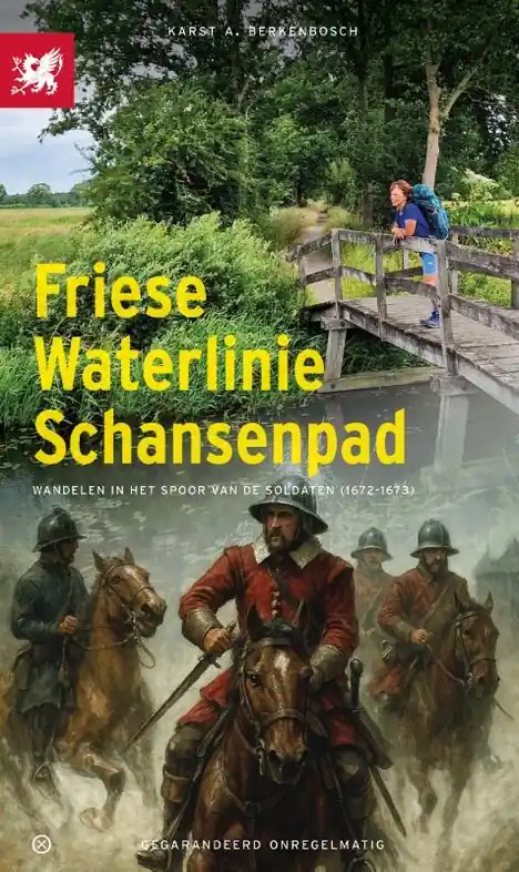 Wandelgids Friese Waterlinie Schansenpad | Gegarandeerd Onregelmatig (9789076092485) Flitsaanbieding