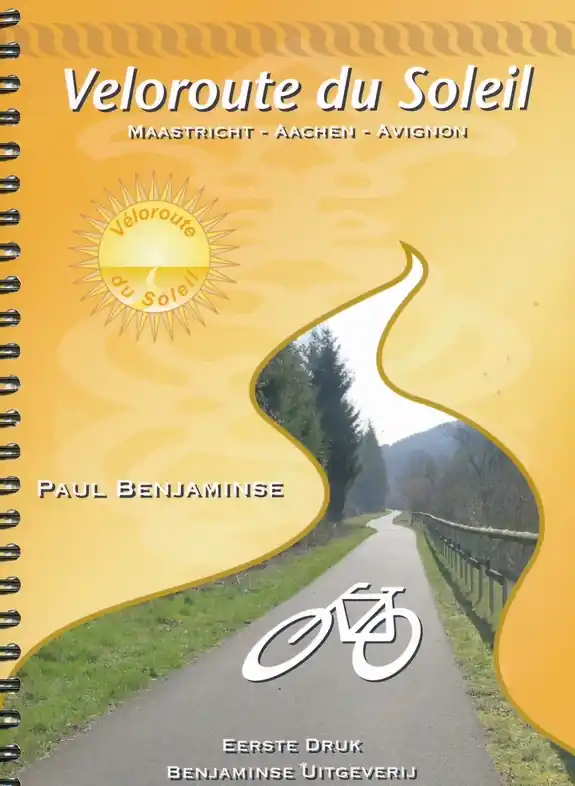Populair Fietsgids Veloroute du Soleil - Onbegrensd fietsen | Benjaminse Uitgeverij (9789077899311)