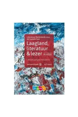 Aanbieding Laagland 4e dr : 4+5 havo B : Literatuurgeschiedenis