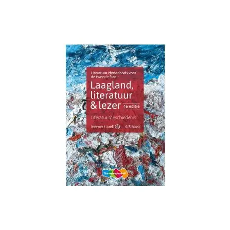 Aanbieding Laagland 4e dr : 4+5 havo B : Literatuurgeschiedenis