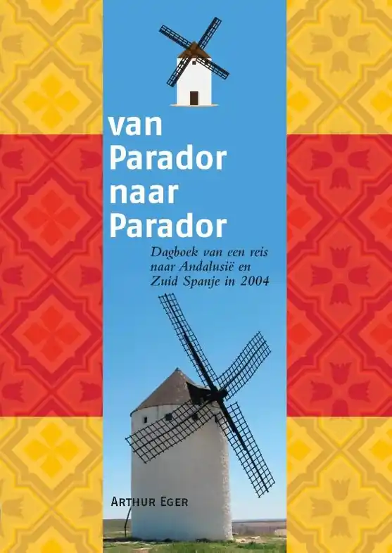 Reisverhaal Van Parador naar Parador | Arthur Eger (9789082938784) Direct Beschikbaar