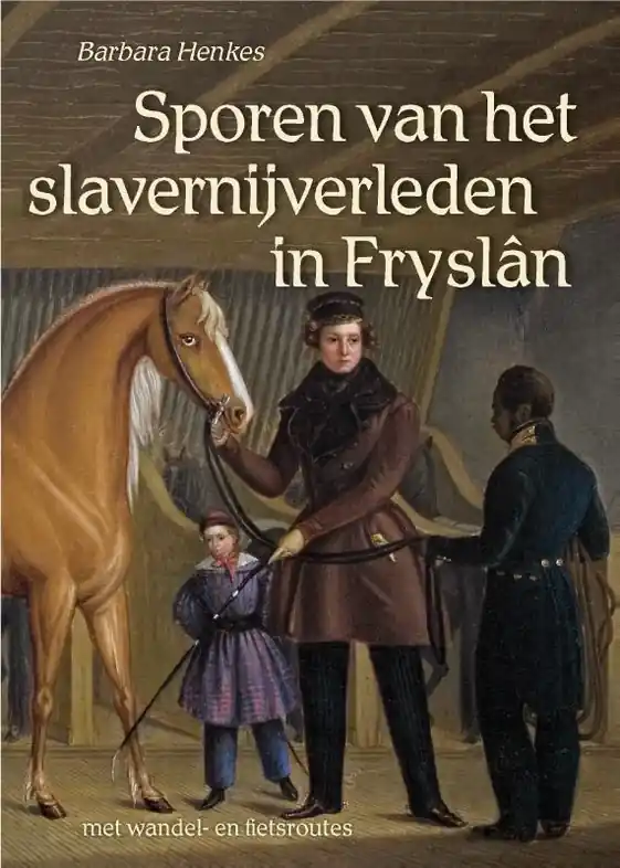 Must-Have Reisgids Sporen van het slavernijverleden in Fryslân | Passage (9789054523956)