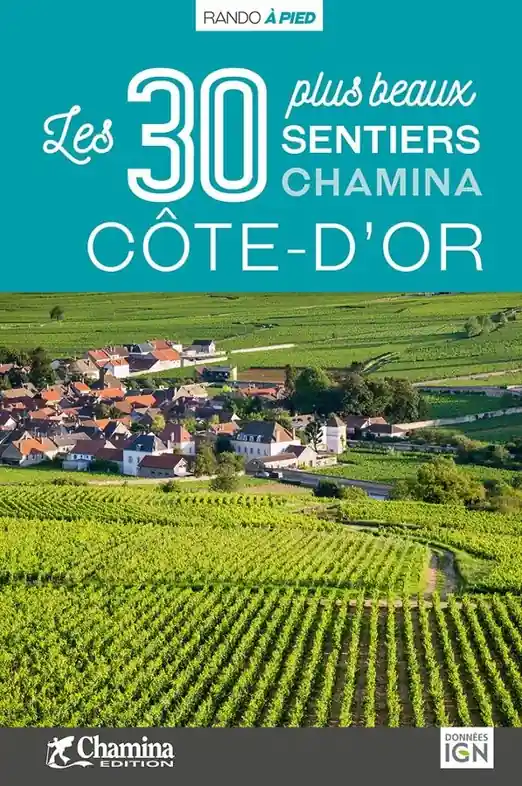 Wandelgids Côte-d'Or - 30 plus beaux sentiers à pied | Chamina (9782844665652) Shop Nu