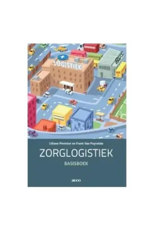 Zorglogistiek : Basisboek Meest Verkocht