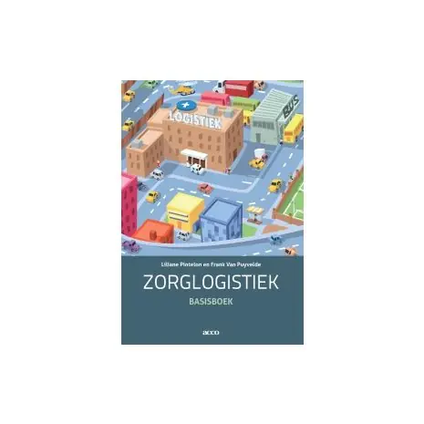 Zorglogistiek : Basisboek Meest Verkocht