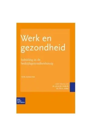 Aanbieding Werk en gezondheid : inleiding in de bedrijfsgezondheidszorg