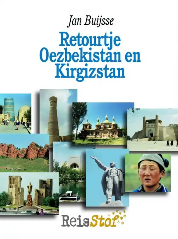 Reisverhaal Retourtje Oezbekistan en Kirgizstan | Jan Buijsse (9789402121650) Weekendaanbieding