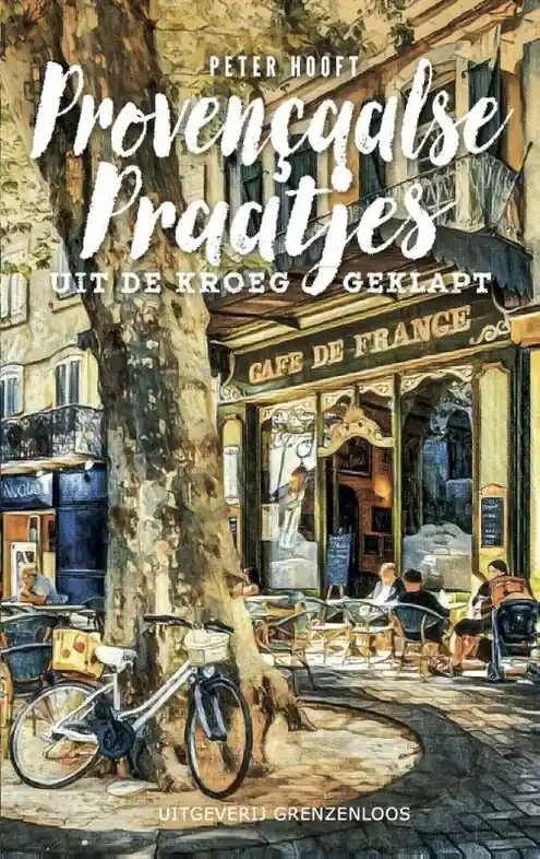 Gratis Retour Reisverhaal Provençaalse praatjes | Peter Hooft (9789461851789)