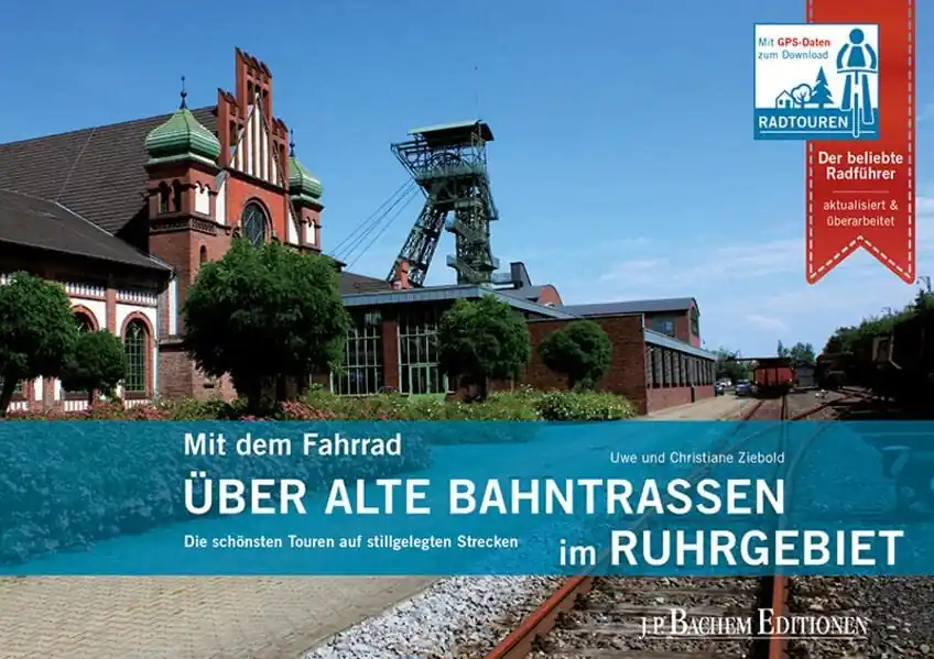 Betrouwbaar Fietsgids Mit dem Fahrrad über alte Bahntrassen im Ruhrgebiet | J.P. Bachem Verlag (9783761634608)