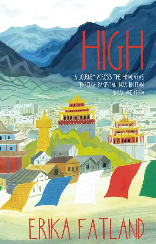 Reisverhaal High - across the Himalayas | Erika Fatland (9781529416893) Hoge Kwaliteit