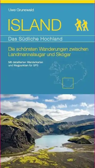 Wandelgids IJsland - Island - Das Südliche Hochland | Uwe Grunewald (9783981525441) Finale Uitverkoop