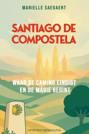 Aanbieding Reisverhaal Santiago de Compostela | Marielle Saegaert (9789461853691)