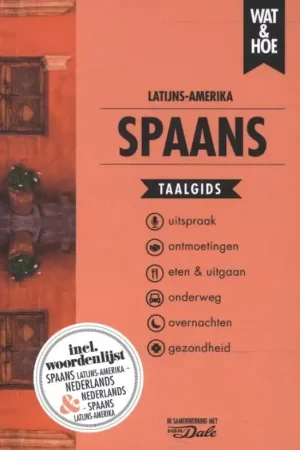Woordenboek Wat & Hoe taalgids Latijns Amerikaans Spaans | Kosmos Uitgevers (9789043927420) Laatste Versie