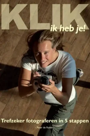 Aanbieding Reisfotografiegids Klik, ik heb je  | Peter de Ruiter | Uitgeverij Elmar (9789038920177)
