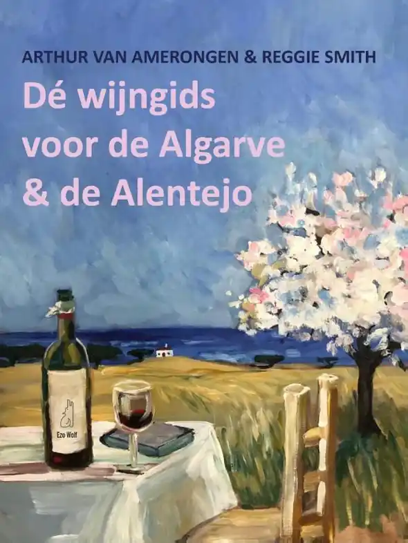 Exclusieve Aanbieding Reisgids Dé wijngids voor de Algarve en de Alentejo | Ezo Wolf (9789083144306)