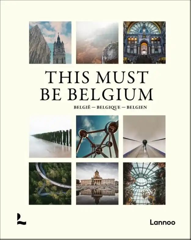 Fotoboek This Must Be Belgium / België / Belgique / Belgien | Lannoo (9789401470001) Favoriet