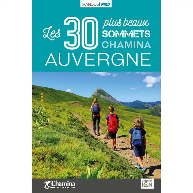 Alleen Vandaag Wandelgids Auvergne - 30 plus beaux sommets à pied | Chamina (9782844665850)