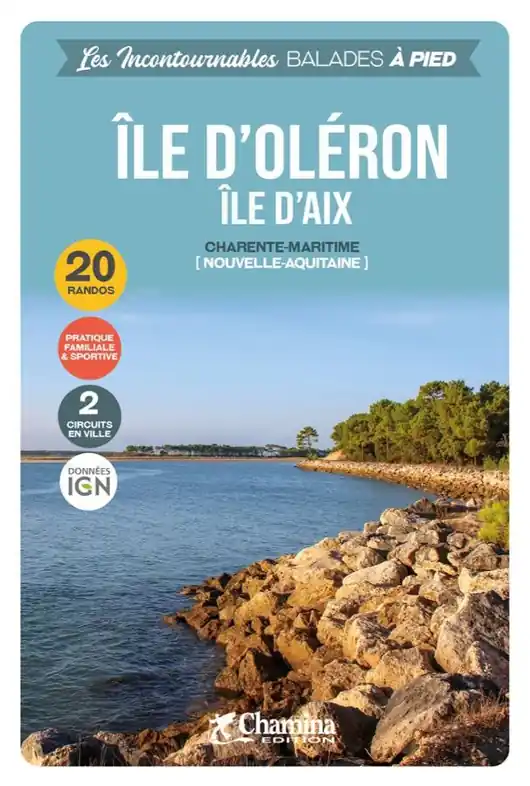Wandelgids Ile d'Oléron - Ile d'Aix à pied Charente-Maritime | Chamina (9782844666215) Gereduceerde Prijs