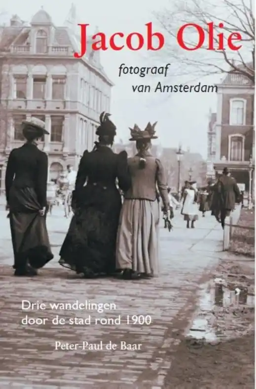 Wandelgids Jacob Olie fotograaf van Amsterdam | Thoth (9789068687033) Shop Nu