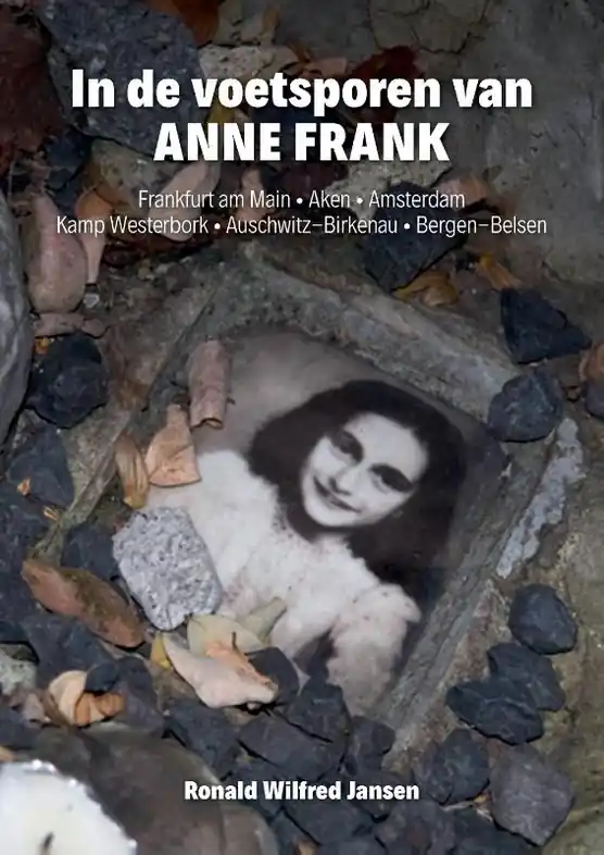 Betaalbaar Reisverhaal In de voetsporen van ANNE FRANK | Ronald Wilfred Jansen (9789490482664)