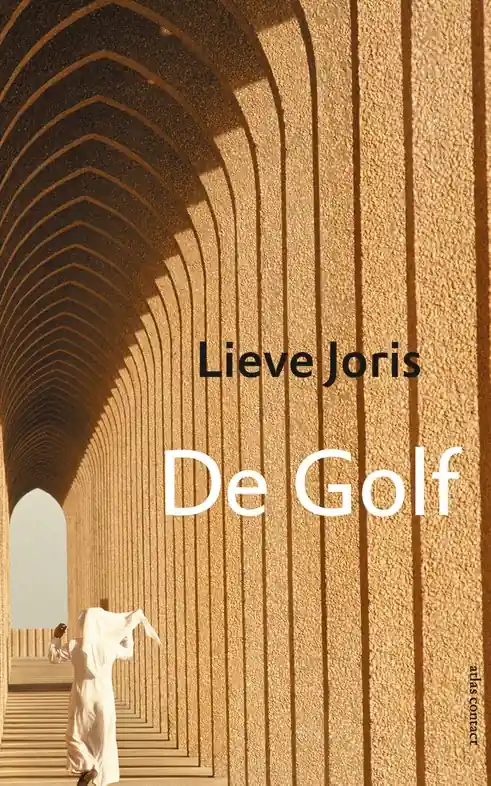 Rechtstreeks Van De Fabrikant Reisverhaal De golf | Lieve Joris (9789045032122)