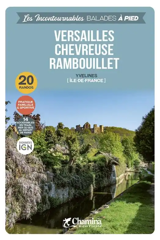 Wandelgids Versailles - Chevreuse - Ranbouillet à pied Yvelines | Chamina (9782844667076) Op = Op