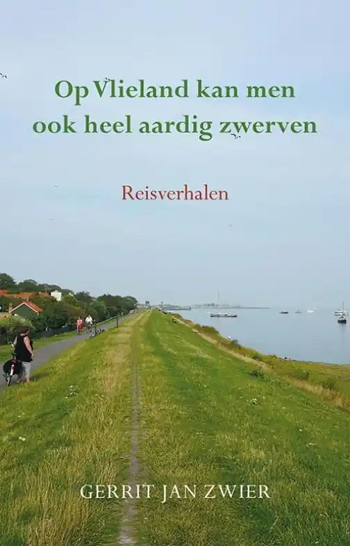 Aanbieding Reisverhaal Op Vlieland kan men ook heel aardig zwerven | Gerrit Jan Zwier (9789463657488)