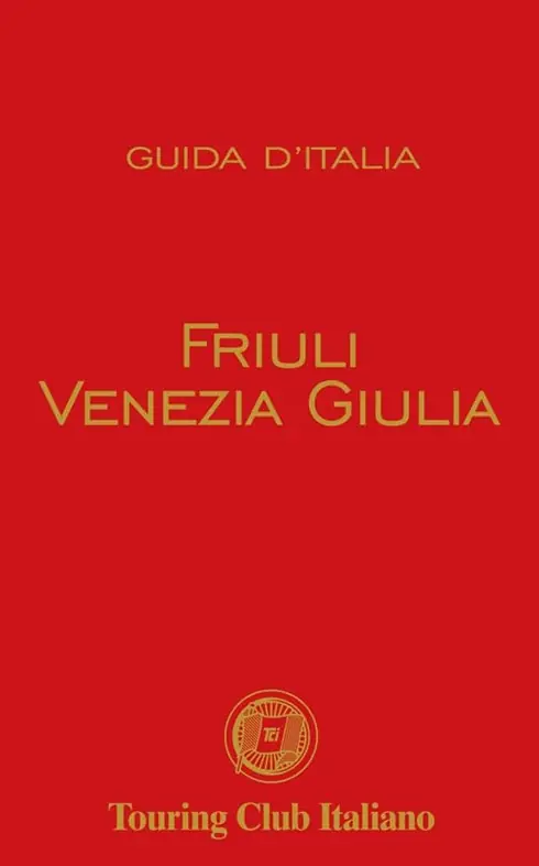 Reisgids Friuli Venezia Giulia guide rosse | Touring Club Italiano (9788836578917) Flitsaanbieding