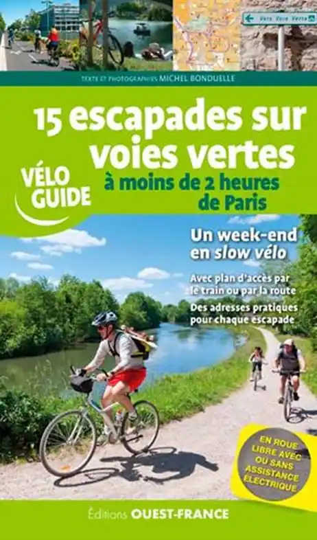 Finale Uitverkoop Fietsgids Véloguide 15 escapades sur voies vertes-moins de 2heures de Paris | Editions Ouest-France (9782737384837)
