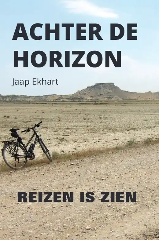 Speciale Aanbieding Reisverhaal Achter de horizon - Reizen is zien | Jaap ekhart (9789464502886)