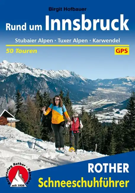 Lage Kosten Sneeuwschoenwandelgids Schneeschuhführer Rund um Innsbruck | Rother Bergverlag (9783763358106)