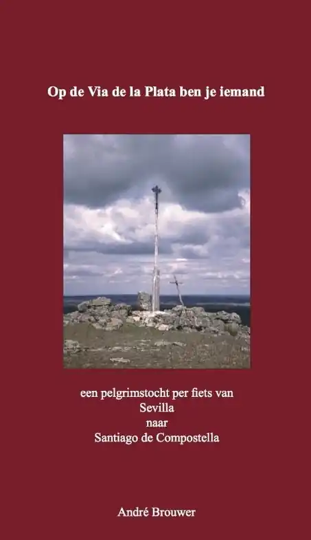 Seizoensaanbieding Reisverhaal Op de via de la Plata ben je iemand | Andre Brouwer (9789080748644)