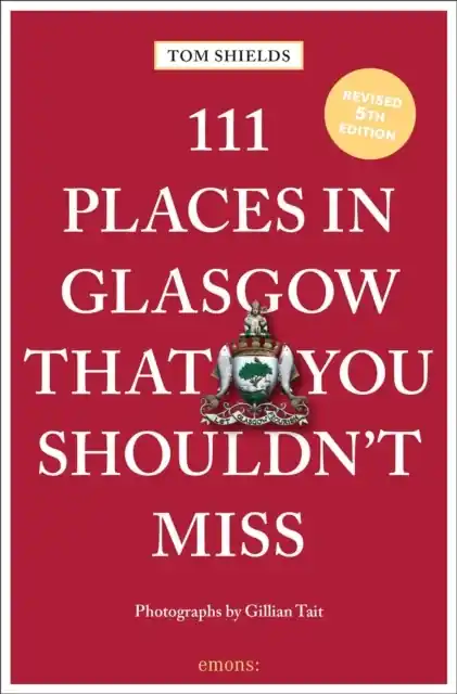 Laatste Versie Reisgids 111 places in Places in Glasgow That You Shouldn't Miss | Emons (9783740822378)