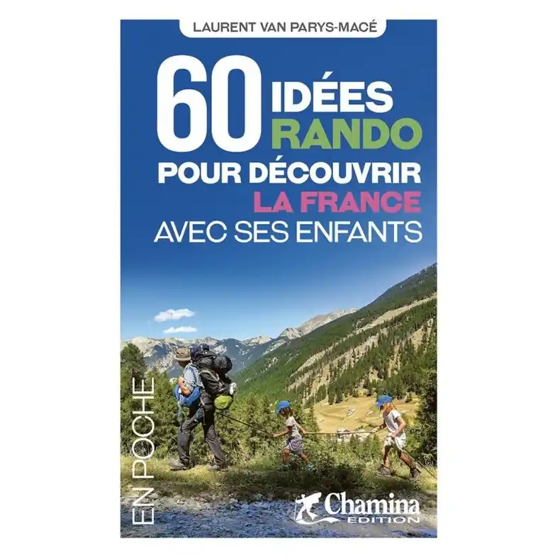 Bestseller Wandelgids France - 60 idées rando découvrir la France avec enfants | Chamina (9782844666369)