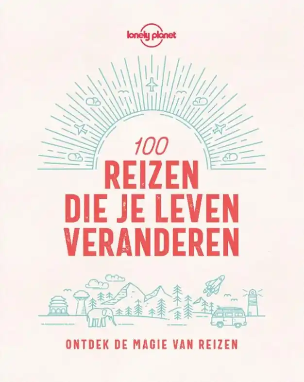 Veilige Betaling Reisinspiratieboek - Reisgids Lonely Planet NL 100 reizen die je leven veranderen | Kosmos Uitgevers (9789043928557)